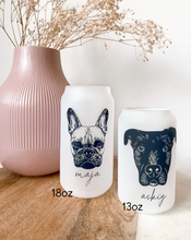Load image into Gallery viewer, Pet Portrait Frosted Can Glass, 13oz or 18oz
